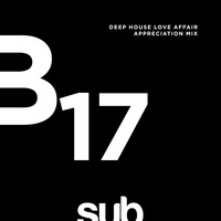 SUB17 - Deep House Love Affair Appreciation Mix by INV DJ by Sub Sessions