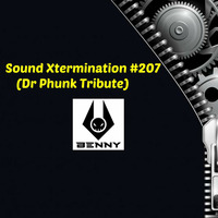 Benny - Sound Xtermination #207 (Dr Phunk Tribute) by Benny