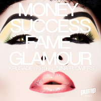 Krusade feat. Nina Flowers - Money Success Fame Glamour (SC Edit) MAY 24 by Dan De Leon presents PUMP Radio