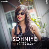 Sohniye (Remix) - Juggy D - DJ Rhea by AIDC
