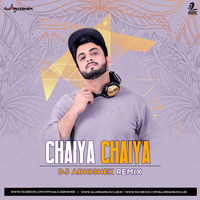 Chaiya Chaiya (Remix) - DJ Abhsihek by AIDC