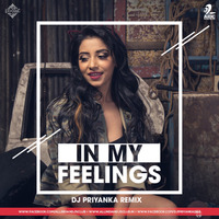 In My Feelings (Remix) - DJ Priyanka by AIDC