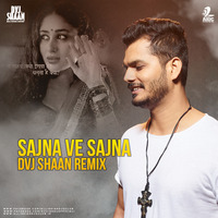 Sajna Ve Sajna (Remix) - DVJ Shaan by AIDC