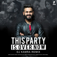 This Party Is Over Now (Remix) - Yo Yo Honey Singh - DJ Kamra by AIDC
