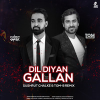 Dil Diyan Gallan (Remix) - Sushrut Chalke &amp; Tom-B by AIDC