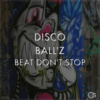 Disco Ball'z - Beat Don't Stop (Original Mix) by Craniality Sounds