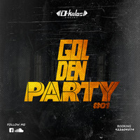 GOLDEN PARTY - DJ D-KALOS 2018 (SET LIVE - Octubre Cel) by Dj D-kalos