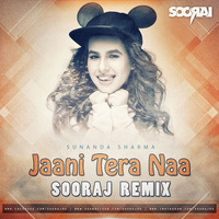 Jaani Tera Naa - Sooraj (Remix) by Sooraj