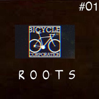 Bicycle Corporation present  ROOTS #01 by Bicycle Corporation