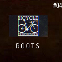 Bicycle Corporation presents ROOTS #04 by Bicycle Corporation