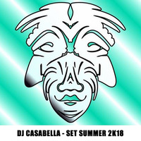 DJ CASABELLA-SET SUMMER 2K18 by dj casabella