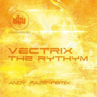 Vectrix - The Rythym (Andy Faze Remix) [VIM Breaks] OUT NOW !! by Andy Faze