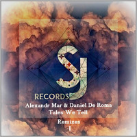 Alexandr Mar, Daniel De Roma - Tales Of A Dream (Ste Cunliffe Remix) [SJRS0156] by Secret Jams Records