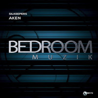 Aken (Original Mix)[Bedroom Muzik] by Silkeepers