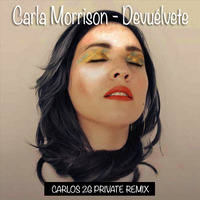 Carla Morrison - Devuelvete (Carlos 2G Private Remix) Free Download!! by Carlos 2G