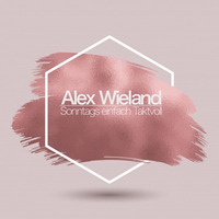 Alex Wieland Sonntags einfach Taktvoll #95 by Alex   Wieland