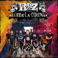 La Raiz - Rueda la Corona (Lo Puto Cat Hacked Mix).mp3 by Lo Puto Cat
