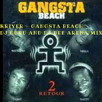 Kriyer - Gangsta Beach - Dj Guru And Dj Dee Arena ReFix by Dj Guru