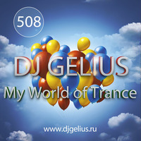DJ GELIUS - My World of Trance #508 by DJ GELIUS
