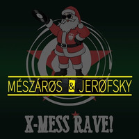 MÉSZÁRØS & JERØFSKY - X-MESS RAVE! Sektor Evolution by T.G.I.-Friday