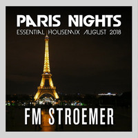 FM STROEMER - Paris Nights Essential Housemix August 2018 | www.fmstroemer.de by Marcel Strömer | FM STROEMER