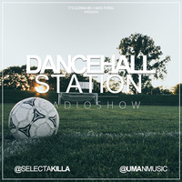 SELECTA KILLA &amp; UMAN - DANCEHALL STATION SHOW #268 by Selecta Killa