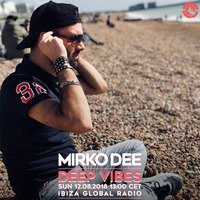 Deep Vibes - Guest MIRKO DEE - 12.08.2018 by Deep Vibes