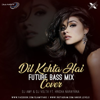 Dil kehta Hai (Future Bass) ft Hricha Narayana - DJ AMY &amp; VØLTX by  AMY x VØLTX