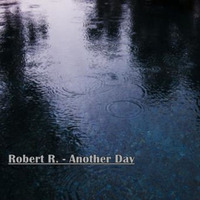 Another Day by Robert R.