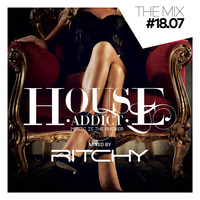 Ritchy - House Addict #18.07 by DJ RITCHY