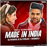 Made In India-Guru Randhawa Remix-Dj Rahul N Dj Vikas by Dj Rahul Kota Rajasthan