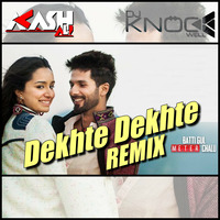 Dekhte Dekhte (Knockwell &amp; Akash Ali Remix) by Knockwell