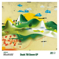 JMR043 - Muskidd - Dusk Till Dawn EP