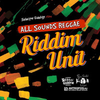 Selector Fidelity - Riddim Unit - 'allsoundsreggae' by Dj Szefi aka Selector Fidelity aka Tim Deeper