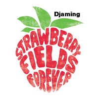 Djaming - Strawberry Fields Forever (2018) by Gilbert Djaming Klauss