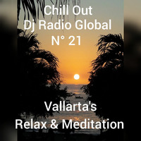 Chill Out Dj Radio Global N° 21 - Vallarta´s Relax &amp; Meditation by Dj Bo Beat