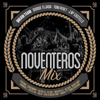 Noventeros Mix by dream team by MIXES Y MEGAMIXES
