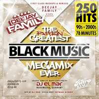 THE GREATEST BLACK MUSIC MEGAMIX EVER BY DEEJAY FAMILY by MIXES Y MEGAMIXES