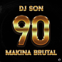 90´s Makina Brutal, Dj Son by MIXES Y MEGAMIXES