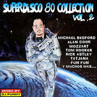 SUPER DISCO 80 COLLECTION VOL 2 BY DJ FUNNY by MIXES Y MEGAMIXES