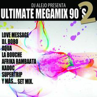 Ultimate Megamix 2 - Mixed Dj Alejo by MIXES Y MEGAMIXES