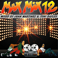 MAX MIX 12 MAQUETA BY JUAN MARTINEZ &amp; TONI BAFLES by MIXES Y MEGAMIXES