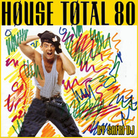 HOUSE TOTAL 80 BY SAFRI DJ by MIXES Y MEGAMIXES