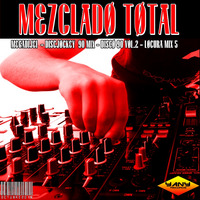 MEZCLADO TOTAL  by MIXES Y MEGAMIXES