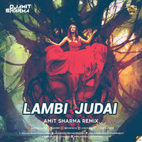 Lambi Judai - Amit Sharma Remix TG by Amit Sharma