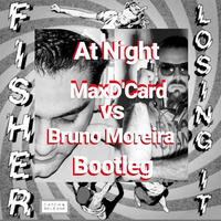 LOSING AT NIGHT - MAX D`CARD vs. BRUNO MOREIRA BOOTLEG by Max DCard