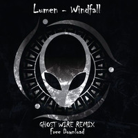Lumen - Windfall (Ghost Wire Remix) [FREE DOWNLOAD] by Ghost Wire