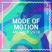 Festival am Bach - DJ Set - 13/07/2018 by Mode Of Motion