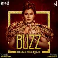 Buzz Remix - Dj Harshit Shah X Dj Jeet by Dj Jeet