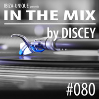 #080 Ibiza-Unique presents In the Mix by Discey #techhouse #deephouse by Ibiza-Unique